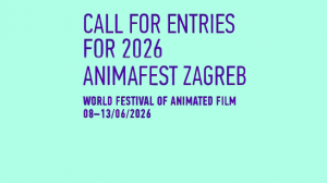 Call for Entries: Animafest Zagreb World Festival of Animated Film - 8 to 13 June 2026 Call for Entries: Animafest Zagreb World Festival of Animated Film - 8 to 13 June 2026